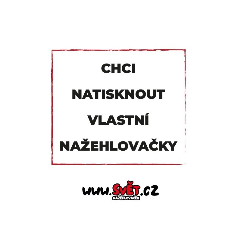 SN: Vlastní nažehlovačky